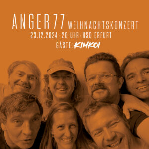Anger 77 Weihnachtskonzert am 23.12.2024 - Gäste: Kimkoi